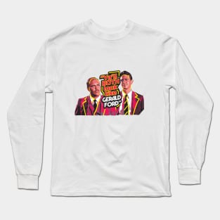 Ya'll both look like Gerald Ford Tee Long Sleeve T-Shirt